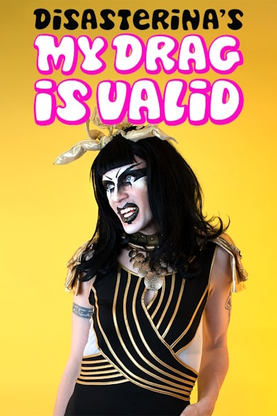 Disasterinas My Drag Is Valid - Season 1