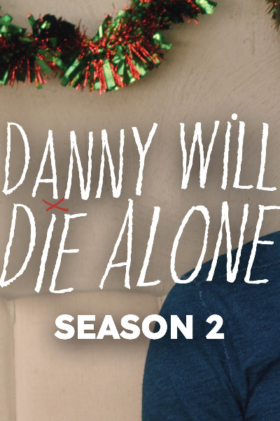Danny Will Die Alone - Season 2